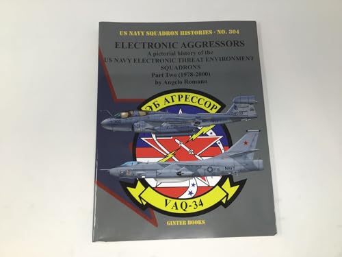 Stock image for Electronic Aggressors: US Navy Electronic Threat Environment Squadrons - Part Two 1978-2000 for sale by GF Books, Inc.
