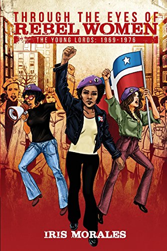 Stock image for Through the Eyes of Rebel Women: The Young Lords 1969-1976 for sale by ZBK Books