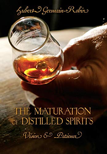 9780996827706: The Maturation of Distilled Spirits: Vision & Patience