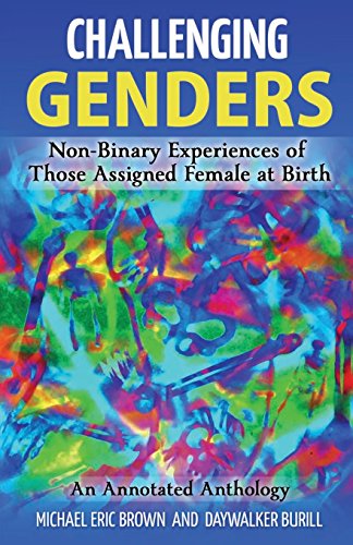 Beispielbild fr Challenging Genders: Non-Binary Experiences of Those Assigned Female at Birth zum Verkauf von More Than Words