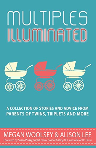 Beispielbild fr Multiples Illuminated : A Collection of Stories and Advice from Parents of Twins, Triplets and More zum Verkauf von Better World Books