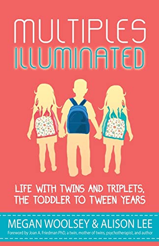 Stock image for Multiples Illuminated: Life with Twins and Triplets, the Toddler to Tween Years for sale by AwesomeBooks