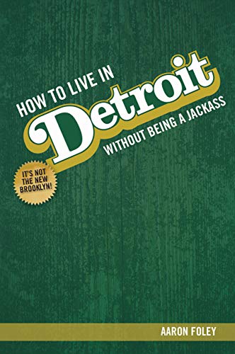 9780996836708: How to Live in Detroit Without Being a Jackass