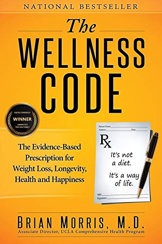 Stock image for The Wellness Code: The Evidence-Based Prescription for Weight Loss, Longevity, Health and Happiness for sale by Irish Booksellers