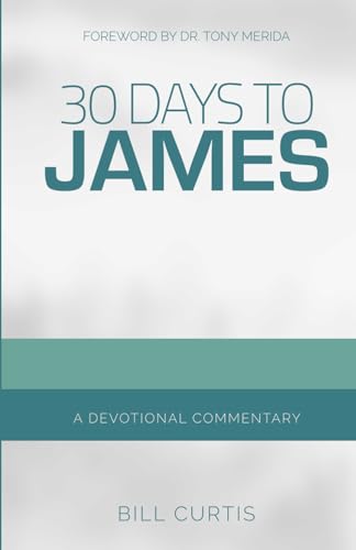 Imagen de archivo de 30 Days to James: A Devotional Commentary a la venta por ThriftBooks-Atlanta