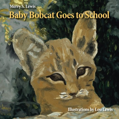 Stock image for Baby Bobcat Goes to School for sale by Goodwill of Colorado