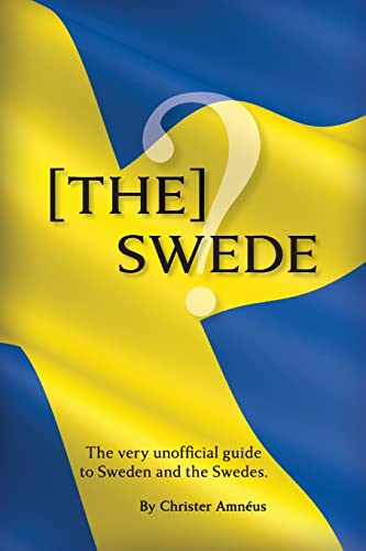 Stock image for [The] Swede: The Very Unofficial guide to the Swedes for sale by Ria Christie Collections