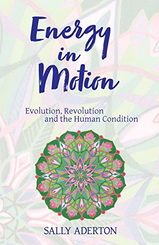 Stock image for Energy in Motion: Evolution, Revolution and the Human Condition for sale by SecondSale