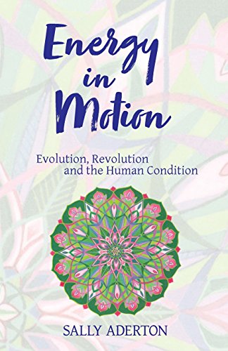 9780996846905: Energy in Motion: Evolution, Revolution and the Human Condition