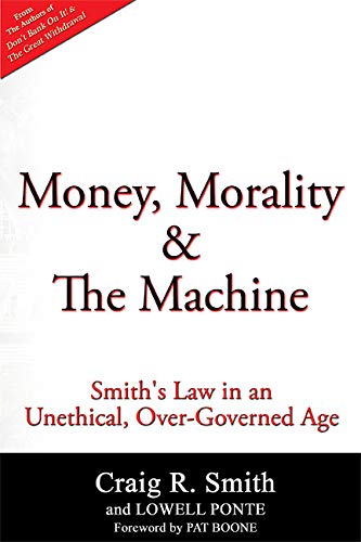 Imagen de archivo de Money, Morality & the Machine: Smith's Law in an Unethical, Over-Governed Age a la venta por Wonder Book