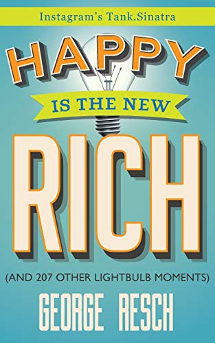 Stock image for Happy is the New Rich: (And 207 Other Lightbulb Moments) for sale by SecondSale