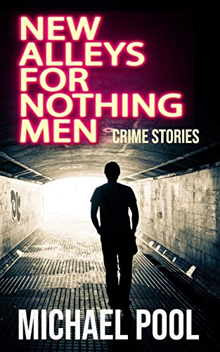 Stock image for New Alleys For Nothing Men: Noir Stories for sale by Lucky's Textbooks