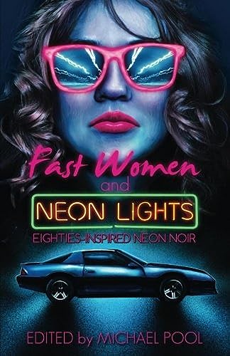 9780996855273: Fast Women and Neon Lights: Eighties-Inspired Neon Noir