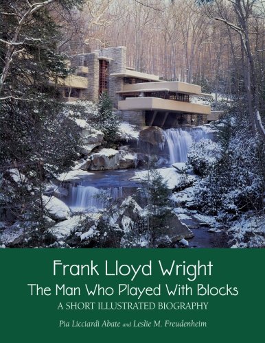 Beispielbild fr Frank Lloyd Wright: The Man who Played with Blocks, A Short Illustrated Biography (Adventures with Architects) zum Verkauf von SecondSale