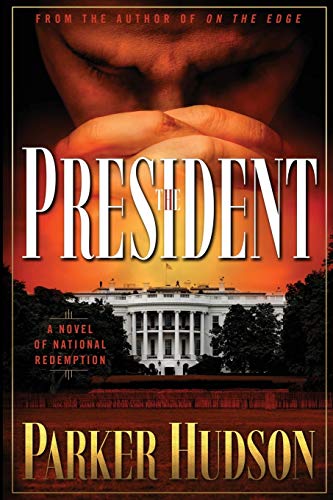 9780996866545: The President: A Novel of National Redemption