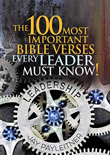 Imagen de archivo de The 100 Most Important Bible Verses Every Leader Must Know a la venta por Goodwill of Colorado