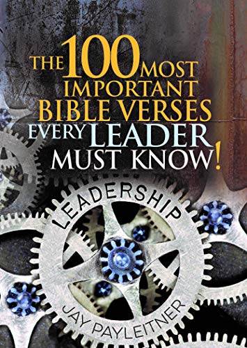 9780996866798: The 100 Most Important Bible Verses Every Leader Must Know