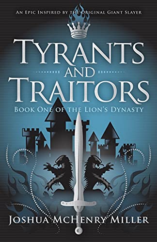 Stock image for Tyrants and Traitors (The Lion's Dynasty, Book 1) for sale by SecondSale