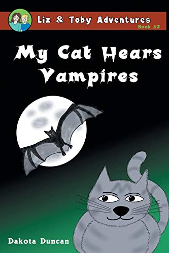 9780996874854: My Cat Hears Vampires: 2 (Liz & Toby Adventures)