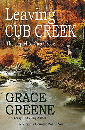 Beispielbild fr Leaving Cub Creek: A Virginia Country Roads Novel (The Cub Creek Series) zum Verkauf von Wonder Book