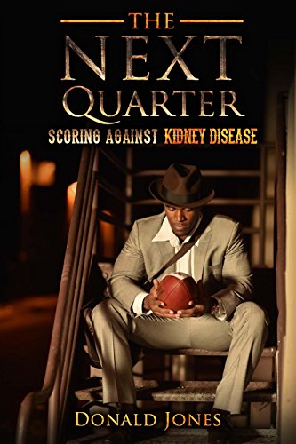 Stock image for The Next Quarter : Scoring Against Kidney Disease for sale by Better World Books