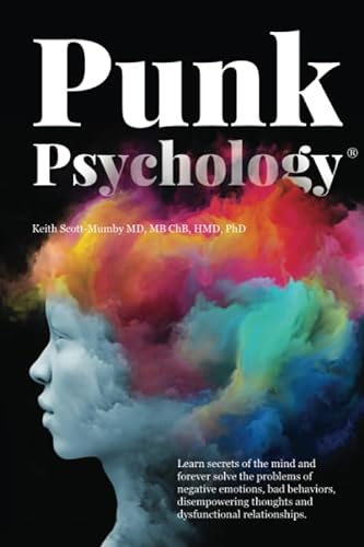 Stock image for Punk Psychology: Learn secrets of the mind and forever solve the problems of negative emotions, bad behaviors, disempowering thoughts and dysfunctional relationships. for sale by Revaluation Books