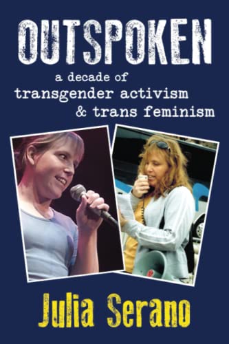 9780996881005: Outspoken: A Decade of Transgender Activism and Trans Feminism