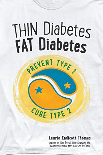 Imagen de archivo de Thin Diabetes, Fat Diabetes: Prevent Type 1 and Cure Type 2 a la venta por ThriftBooks-Atlanta