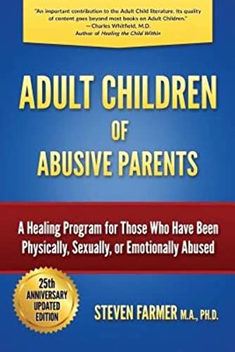 Beispielbild fr Adult Children of Abusive Parents: A Healing Program for Those Who Have Been Physically, Sexually, or Emotionally Abused zum Verkauf von BooksRun