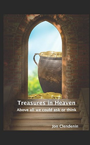 Beispielbild fr Treasures in Heaven: Above all we could ask of think zum Verkauf von Wonder Book