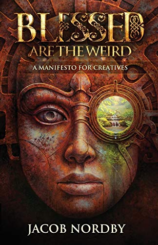 Beispielbild fr Blessed Are the Weird: A Manifesto for Creatives zum Verkauf von WorldofBooks