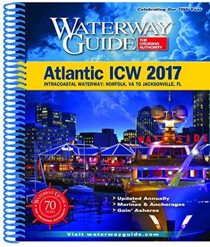 Stock image for Waterway Guide Atlantic ICW 2017: Intracoastal Waterway: Norfolk, VA to Jacksonville, FL for sale by New Legacy Books