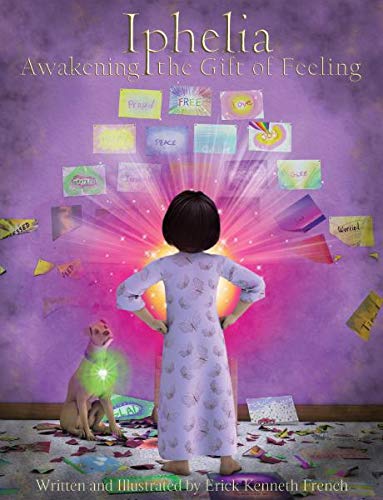 Stock image for Iphelia: Awakening The Gift of Feeling - Children's edition for sale by SecondSale