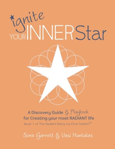 Beispielbild fr Ignite Your Inner Star: A Discovery Guide & Playbook for Creating your most Radiant life zum Verkauf von Revaluation Books