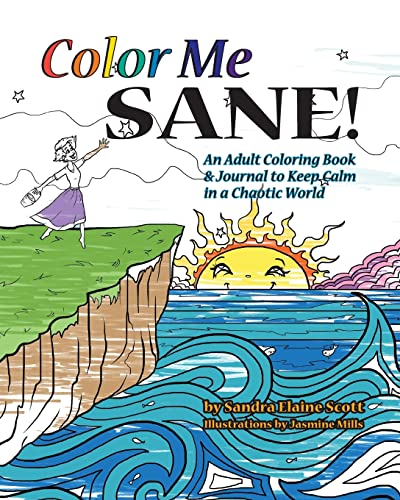 Stock image for Color Me Sane: An Adult Coloring Book & Journal to Keep Calm in a Chaotic World for sale by Lucky's Textbooks