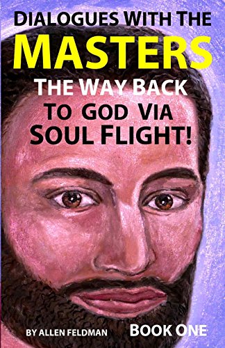 Imagen de archivo de Dialogues with the Masters: The Way Back to God via Soul Flight! a la venta por ThriftBooks-Atlanta