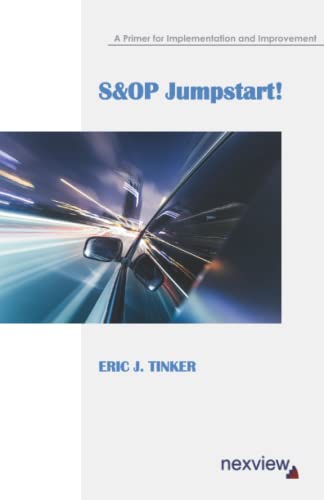 Stock image for S&OP Jumpstart!: A Primer for Implementation and Improvement for sale by GreatBookPrices