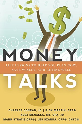 9780996914512: Money Talks: Life Lessons to Help You Plan Now, Save Wisely, And Retire Well