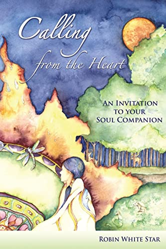 Imagen de archivo de Calling from the Heart: An Invitation to Your Soul Companion a la venta por SecondSale