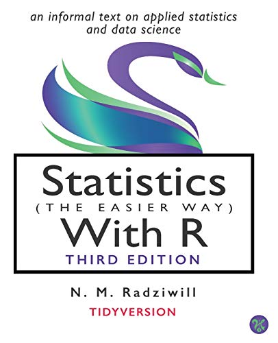 Stock image for Statistics (the Easier Way) with R, 3rd Ed : An Informal Text on Applied Statistics and Data Science for sale by Better World Books