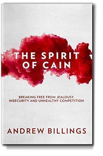 Imagen de archivo de The Spirit of Cain: Breaking Free From Jealousy, Insecurity, and Unhealthy Competition by Andrew Billings (2015-08-02) a la venta por Blue Vase Books
