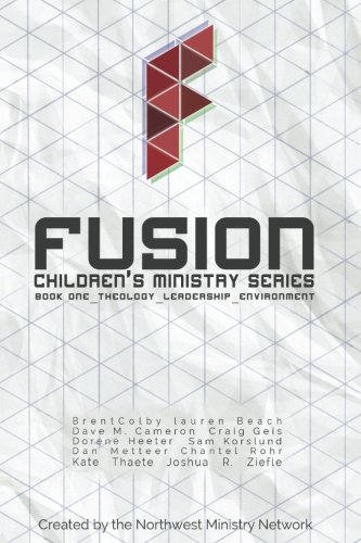 Imagen de archivo de Fusion: Children's Ministry Book One: Theology, Leadership, Environment: Volume 1 a la venta por Revaluation Books