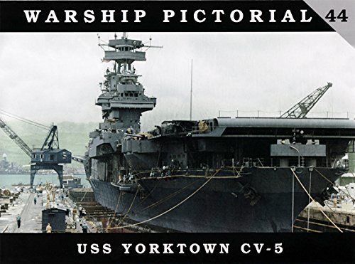 9780996919906: Warship Pictorial 44 - USS YORKTOWN CV-5 by Steve Wiper (2016-11-06)