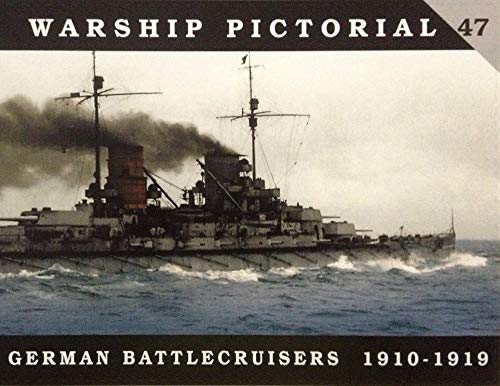 Stock image for Warship Pictorial 47 - German Battlecruisers 1910-1919 for sale by Antheil Booksellers