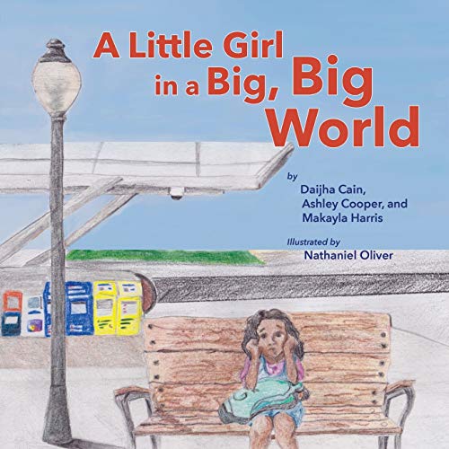 Imagen de archivo de A Little Girl in a Big, Big World (Books by Teens) a la venta por Orphans Treasure Box