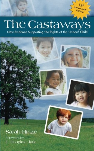 Stock image for The Castaways: New Evidence Supporting the Rights of the Unborn Child for sale by ICTBooks