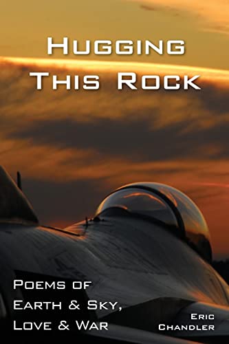 Stock image for Hugging This Rock: Poems of Earth & Sky, Love & War for sale by Goodwill