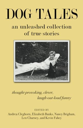Stock image for Dog Tales: An Unleashed Collection of True Stories for sale by GF Books, Inc.