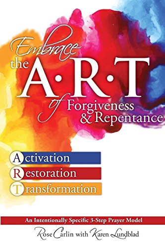 Stock image for Embrace the ART of Forgiveness & Repentance: An Intentionally Specific 3-Step Prayer Model for sale by ThriftBooks-Atlanta