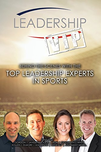 Imagen de archivo de Leadership VIP: Behind The Scenes with the Top Leadership Experts in Sports a la venta por Red's Corner LLC